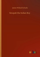 James Willard Schultz | Sinopah The Indian Boy | Taschenbuch | Englisch (2020)
