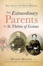 Helene Mongin The Extraordinary Parents of St Therese of Lisieux (Paperback)