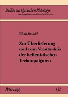 Zur ÜBerlieferung Und Zum VerstäNdnis Der Hellenistischen Technopaignien Silvia