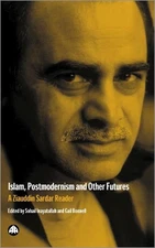 ISLAM, POSTMODERNISM AND OTHER FUTURES: A Ziauddin Sarda... Paperback / softback