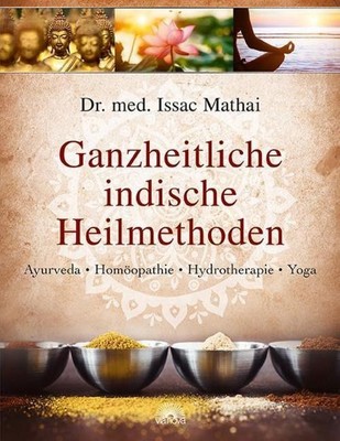 Ganzheitliche indische Heilmethoden Issac Mathai