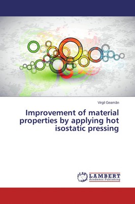Virgil Geam¿n | Improvement of material properties by applying hot isostatic...