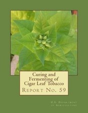 Curing and Fermenting of Cigar Leaf Tobacco: Report No. 59 by Roger Chambers