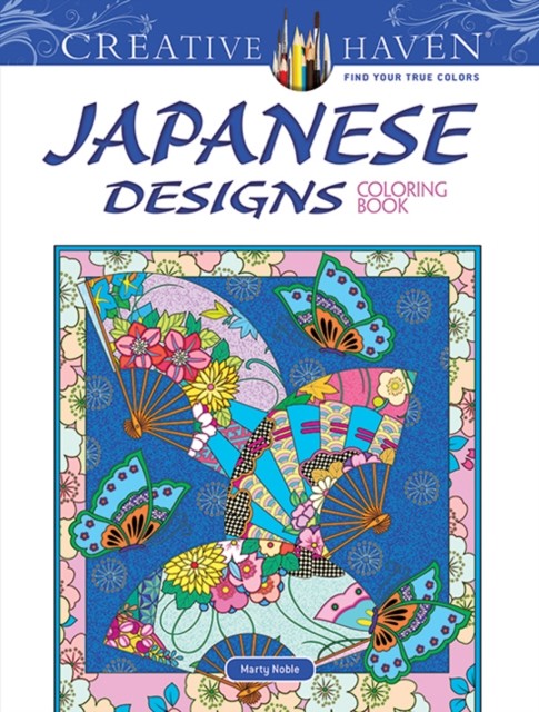Creative Haven Japanese Designs Coloring Book by Marty Noble (Paperback Book)