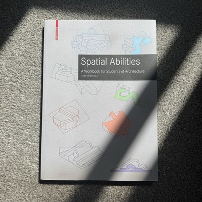 Training Spatial Abilities : A Workbook for Students of Architecture 