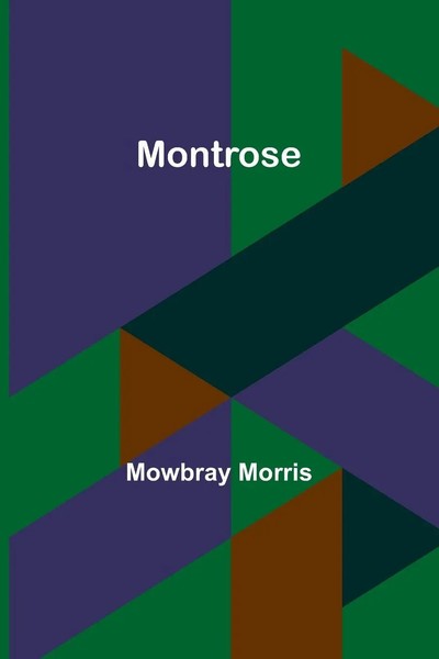 Montrose | Mowbray Morris | Taschenbuch | Englisch | 2023 | Alpha Editions-image