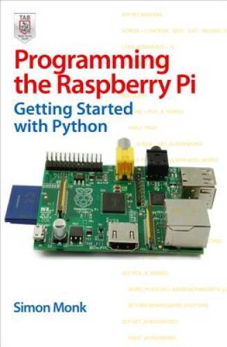 Programming the Raspberry Pi: Getting Started with Python - ACCEPTABLE ...