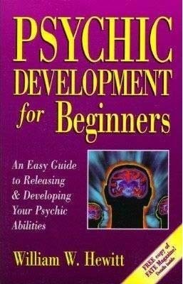 Psychic Development for Beginners: An Easy Guide to Releasing and Developing Yo