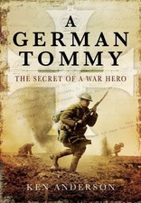 A German Tommy: The Secret of a War Hero by Ken Anderson Book The Fast Free