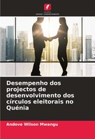 Desempenho Dos Projectos De Desenvolvimento Dos CíRculos Eleitorais No QuéNia An
