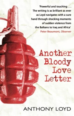 Another Bloody Love Letter,Anthony Loyd