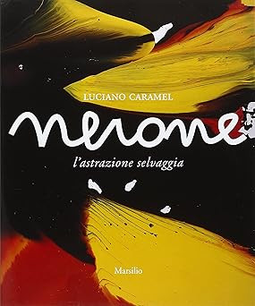 Nero. Die wilde Abstraktion Caramel, Luciano