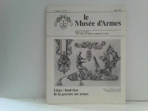 le Musee d'Armes Bulletin de l'A.S.B.L. "Les Amis du Musee D'Armes de Liege"