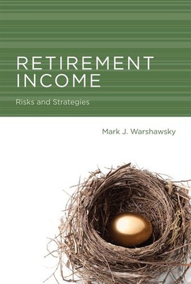 Retirement Income: Risks and Strategies (Mit Press), Warshawsky, Director of Ret