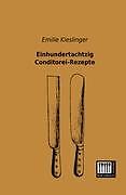 Einhundertachtzig Conditorei-rezepte | Buch | 9783944350417