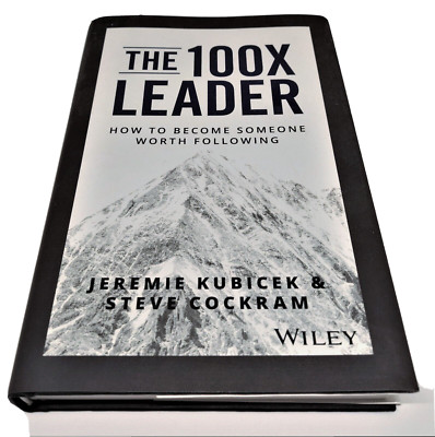 The 100X Leader How to Become Someone Worth Following Self Help Coaching