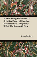 Rudolf Allers | What's Wrong With Freud? - A Critical Study Of Freudian...