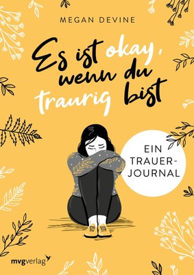 Es ist okay, wenn du traurig bist -  Ein Trauer-Journal ~ Me ... 9783747403259