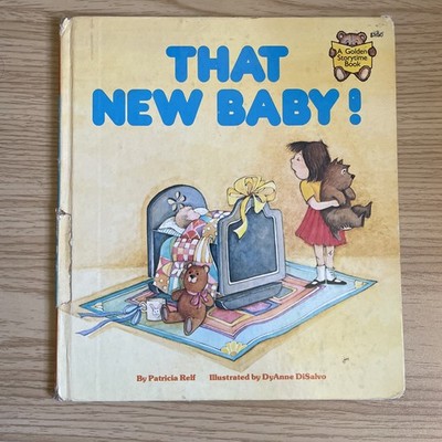 That New Baby! by Patricia Relf Illustrated by DyAnne DiSalvo Hardcover