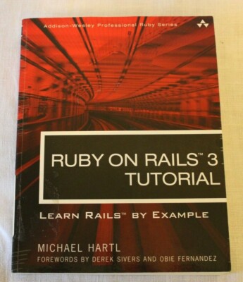 Addison-Wesley Professional Ruby Ser.: Ruby on Rails 3 Tutorial : Learn Rails by