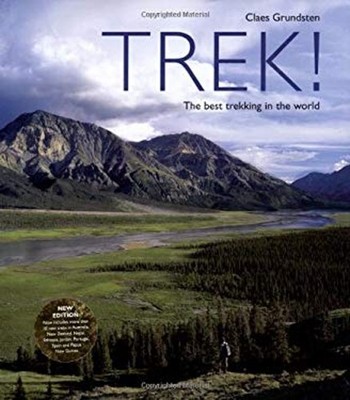 Trek! : The Best Trekking in the World Hardcover Claes Grundsten