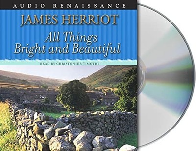 All Things Bright and Beautiful: The..., Herriot, James