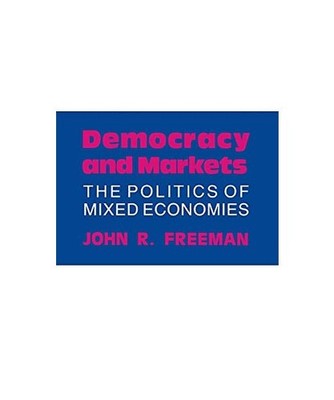 Democracy and Markets, John R. Freeman