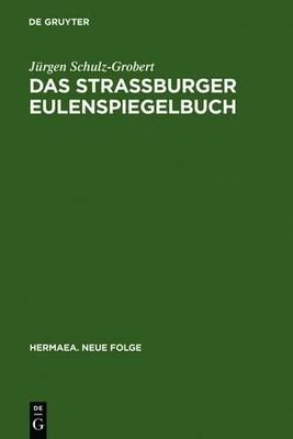 Jürgen Schulz-Grobert Das Straßburger Eulenspiegelbuch (Hardback)