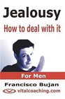Jealousy - How to Deal with It - For Men by Francisco Bujan (Paperback / softback, 2011)