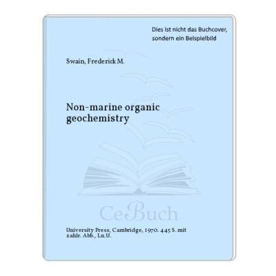 Swain, Frederick M.: Non-marine organic geochemistry