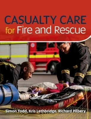 Kris Lethbridge Richard Pilbery Simon Casualty Care for Fire and R (Taschenbuch)