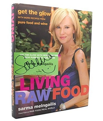 Living Raw Food: Get the Glow with ..., Melngailis, Sar