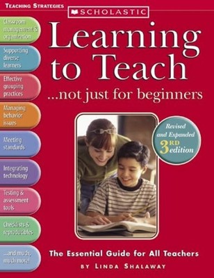 Learning to Teach ... Not Just for Beginners : The Essential Guid