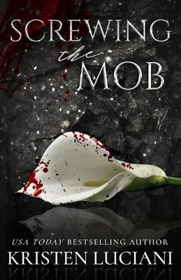 Kristen Luciani Screwing the Mob (Taschenbuch) Ruthless Hearts Mafia