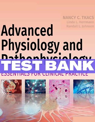 Test Bank Advanced Physiology and Pathophysiology Essentials for Clinical 1st Ed