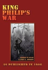 King Philip's War, Hardcover by Ellis, George W.; Morris, John E., Like New U...