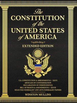 The Constitution of the United States America, Extended Edition: A...