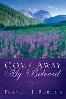 Come Away My Beloved, Roberts, Frances J
