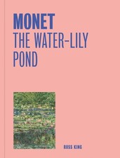 Ross King Monet: The Water-Lily Pond (One Painting, One  (Paperback) (UK IMPORT)