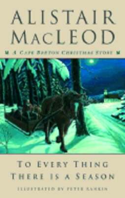 To Every Thing There Is a Season: A Cape Breton Christmas Story by MacLeod: Used