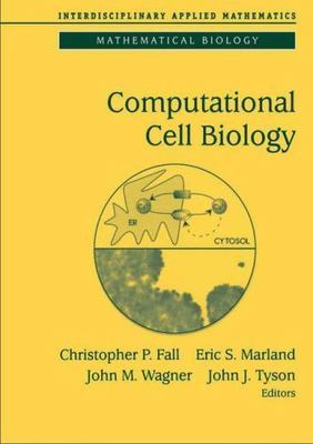 Computational Cell Biology (Interdisciplinary Applied Mathematics, 20) by 
