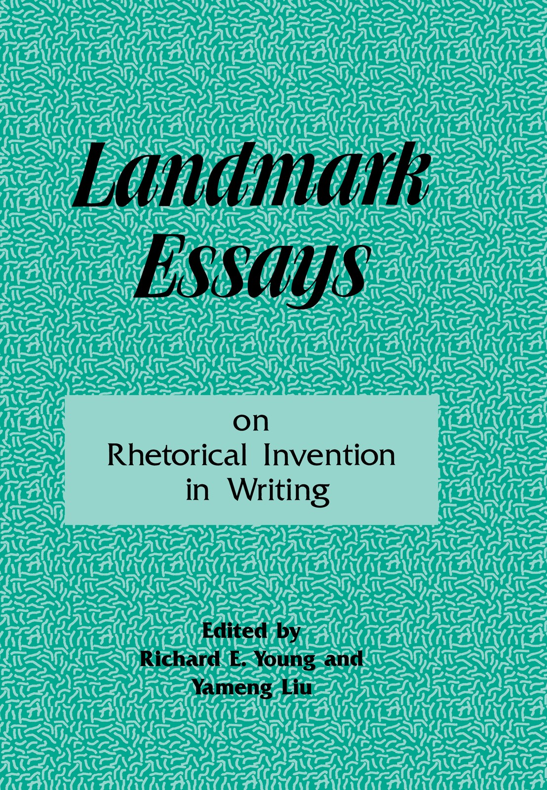 Landmark Essays on Rhetorical Invention in Writing