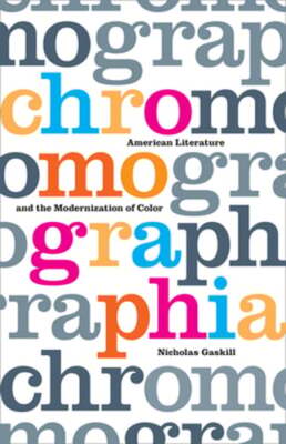 Chromographia: American Literature and the Modernization of Color by ...