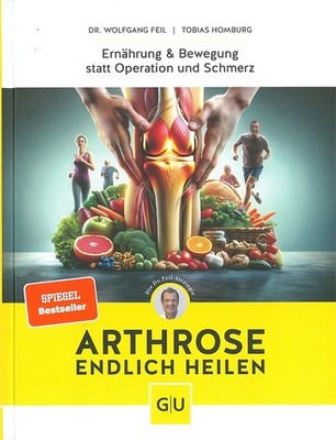 Feil: Arthrose endlich heilen, Ernährung & Bewegung statt Operation&Schmerz Buch