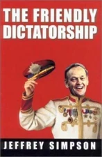 The Friendly Dictatorship by Simpson, Greg; Simpson, Jeffrey