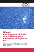 Luis Gerardo Ortiz AcuñA (U. A.) | DiseñO ElectromecáNico De Una VáLvula Para...