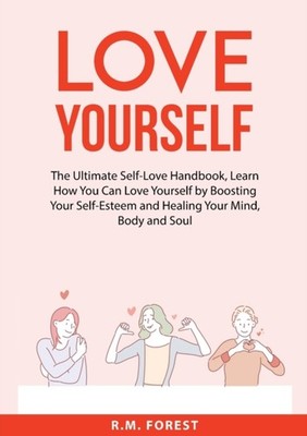 Forest - Love Yourself  The Ultimate Self-Love Handbook Learn How You - X555z