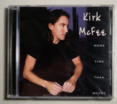 KIRK MCFEE - More Time Than Money (CD, 2002) BRAND NEW! SEALED! FREE SHIPPING!