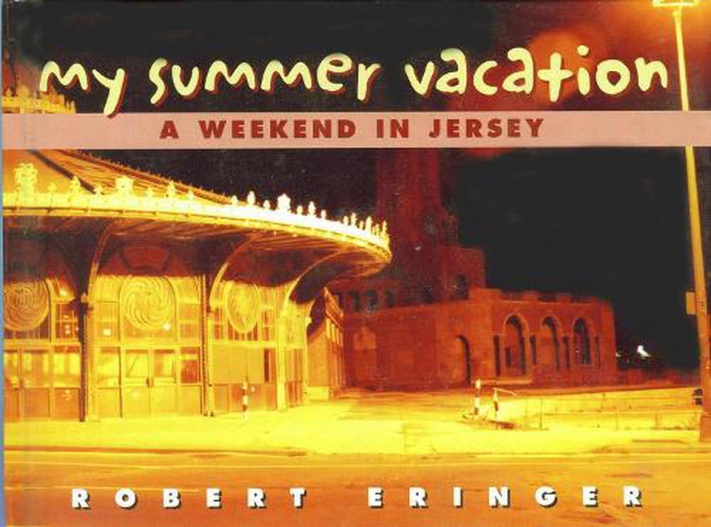 My Summer Vacation: A Weekend in Jersey by Robert Eringer (English) Hardcover Bo