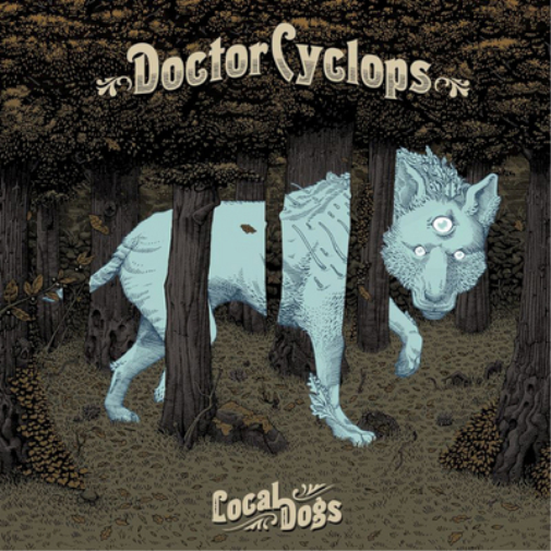 Doctor Cyclops Local Dogs (Vinyl LP) 12" Album Coloured Vinyl (Limited Edition)